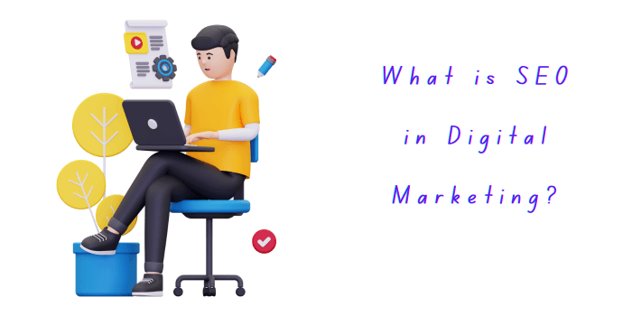 What is SEO in Digital Marketing?